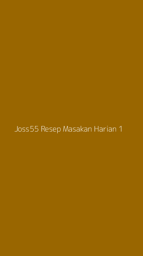 Tampilan Antarmuka Aplikasi Joss55 Resep Masakan Harian - 1