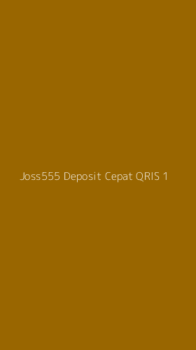 Tampilan Antarmuka Aplikasi Joss555 Deposit Cepat Qris - 1