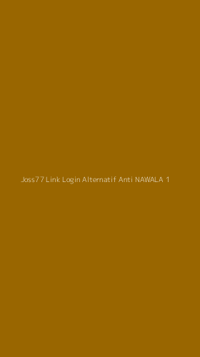 Tampilan Antarmuka Aplikasi Joss77 Link Login Alternatif Anti Nawala - 1