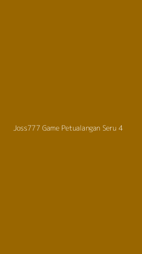 Tampilan Antarmuka Aplikasi Joss777 Game Petualangan Seru - 4