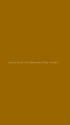 Tampilan Antarmuka Aplikasi Josstoto Online Situs Rekomendasi Pilihan Terbaik - 1