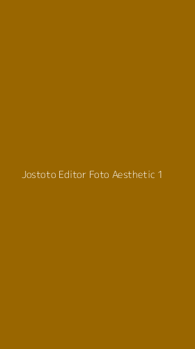 Tampilan Antarmuka Aplikasi Jostoto Editor Foto Aesthetic - 1