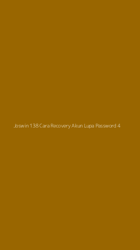 Tampilan Antarmuka Aplikasi Joswin 138 Cara Recovery Akun Lupa Password - 4