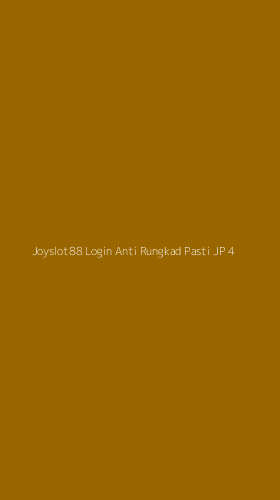 Tampilan Antarmuka Aplikasi Joyslot88 Login Anti Rungkad Pasti Jp - 4