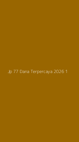 Tampilan Antarmuka Aplikasi Jp 77 Dana Terpercaya 2026 - 1