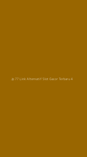 Tampilan Antarmuka Aplikasi Jp 77 Link Alternatif Slot Gacor Terbaru - 4