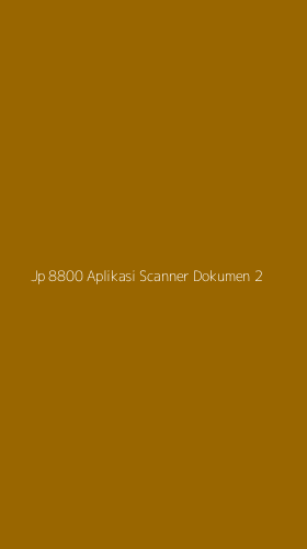 Tampilan Antarmuka Aplikasi Jp 8800 Aplikasi Scanner Dokumen - 2
