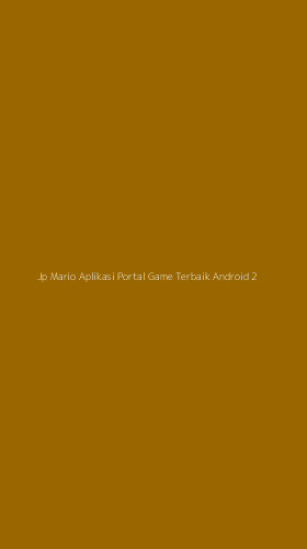 Tampilan Antarmuka Aplikasi Jp Mario Aplikasi Portal Game Terbaik Android - 2