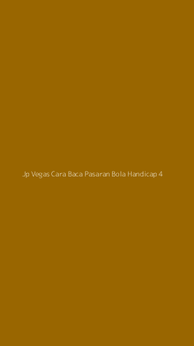 Tampilan Antarmuka Aplikasi Jp Vegas Cara Baca Pasaran Bola Handicap - 4