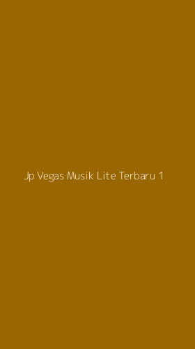 Tampilan Antarmuka Aplikasi Jp Vegas Musik Lite Terbaru - 1