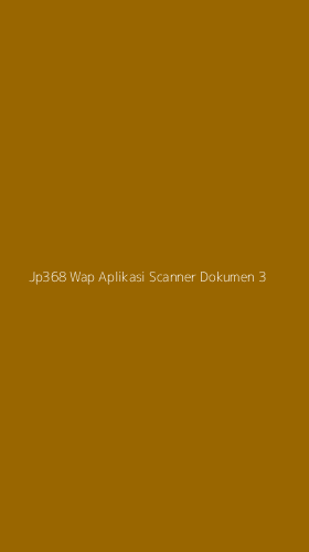 Tampilan Antarmuka Aplikasi Jp368 Wap Aplikasi Scanner Dokumen - 3