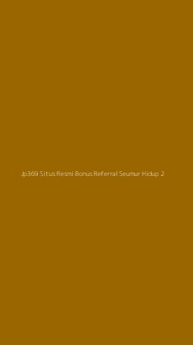 Tampilan Antarmuka Aplikasi Jp369 Situs Resmi Bonus Referral Seumur Hidup - 2