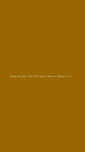 Tampilan Antarmuka Aplikasi Jpmania Login Info Slot Gacor Maxwin Malam Ini - 4