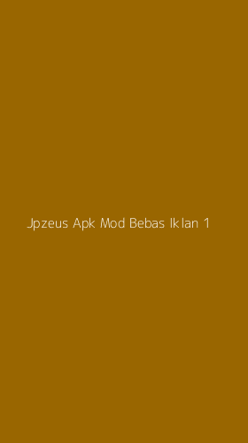 Tampilan Antarmuka Aplikasi Jpzeus Apk Mod Bebas Iklan - 1