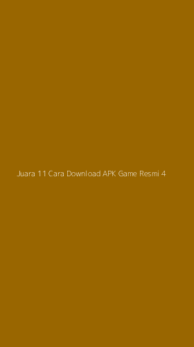 Tampilan Antarmuka Aplikasi Juara 11 Cara Download Apk Game Resmi - 4