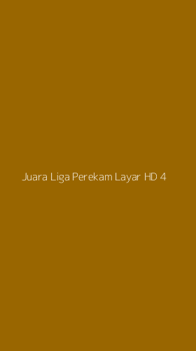 Tampilan Antarmuka Aplikasi Juara Liga Perekam Layar Hd - 4
