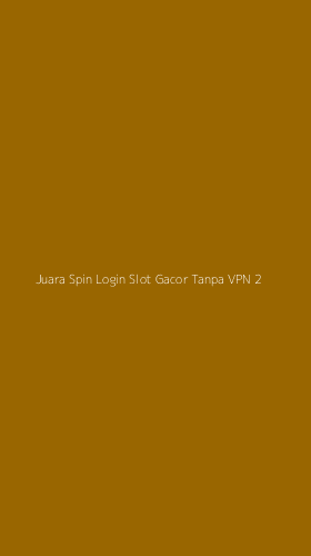 Tampilan Antarmuka Aplikasi Juara Spin Login Slot Gacor Tanpa Vpn - 2