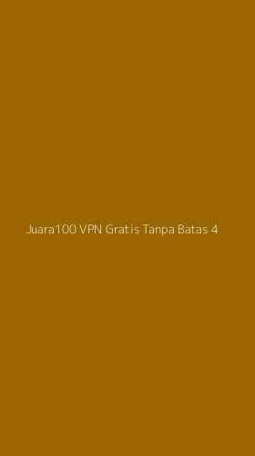 Tampilan Antarmuka Aplikasi Juara100 Vpn Gratis Tanpa Batas - 4