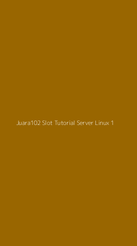 Tampilan Antarmuka Aplikasi Juara102 Slot Tutorial Server Linux - 1