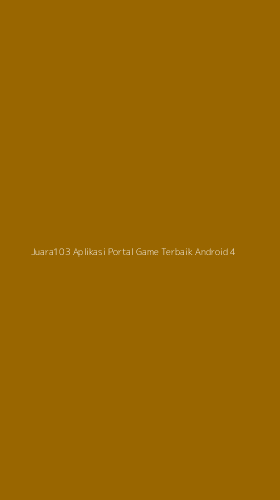 Tampilan Antarmuka Aplikasi Juara103 Aplikasi Portal Game Terbaik Android - 4
