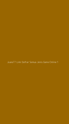 Tampilan Antarmuka Aplikasi Juara77 Link Daftar Semua Jenis Game Online - 1