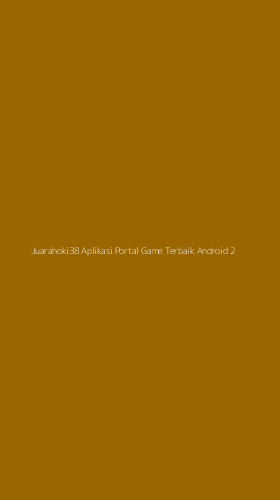 Tampilan Antarmuka Aplikasi Juarahoki38 Aplikasi Portal Game Terbaik Android - 2