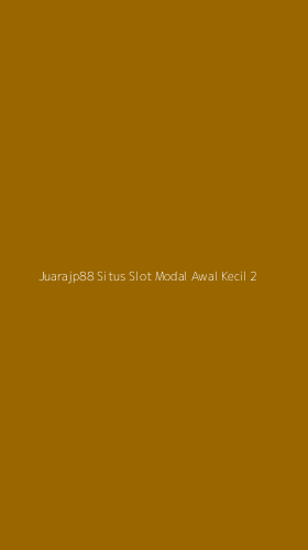 Tampilan Antarmuka Aplikasi Juarajp88 Situs Slot Modal Awal Kecil - 2