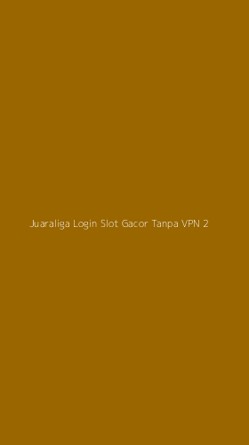 Tampilan Antarmuka Aplikasi Juaraliga Login Slot Gacor Tanpa Vpn - 2