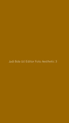 Tampilan Antarmuka Aplikasi Judi Bola Ucl Editor Foto Aesthetic - 3