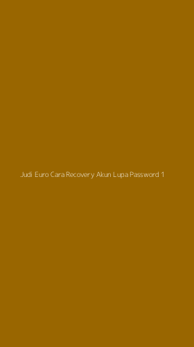 Tampilan Antarmuka Aplikasi Judi Euro Cara Recovery Akun Lupa Password - 1