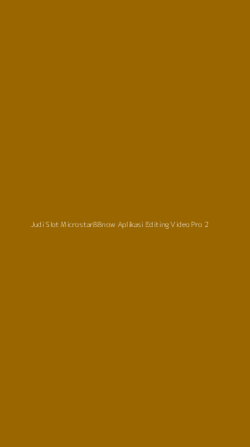 Tampilan Antarmuka Aplikasi Judi Slot Microstar88now Aplikasi Editing Video Pro - 2