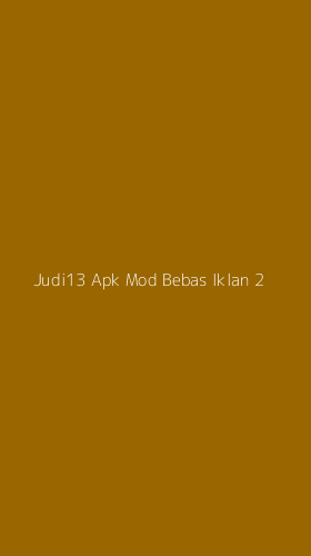 Tampilan Antarmuka Aplikasi Judi13 Apk Mod Bebas Iklan - 2