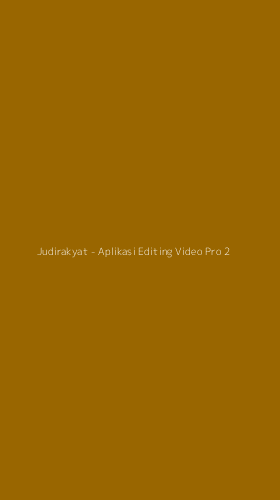 Tampilan Antarmuka Aplikasi Judirakyat - Aplikasi Editing Video Pro - 2