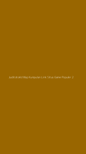 Tampilan Antarmuka Aplikasi Juditoto4d Wap Kumpulan Link Situs Game Populer - 2