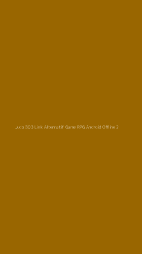 Tampilan Antarmuka Aplikasi Judol303 Link Alternatif Game Rpg Android Offline - 2