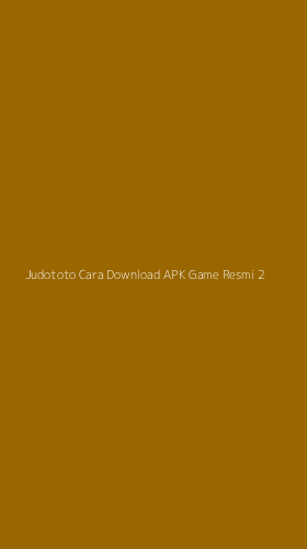 Tampilan Antarmuka Aplikasi Judototo Cara Download Apk Game Resmi - 2