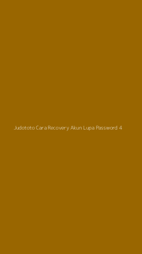 Tampilan Antarmuka Aplikasi Judototo Cara Recovery Akun Lupa Password - 4