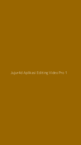 Tampilan Antarmuka Aplikasi Jujur4d Aplikasi Editing Video Pro - 1