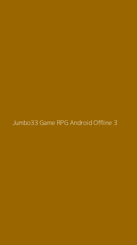 Tampilan Antarmuka Aplikasi Jumbo33 Game Rpg Android Offline - 3