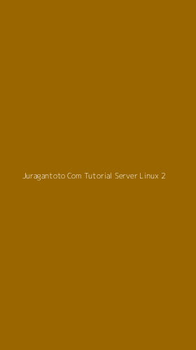 Tampilan Antarmuka Aplikasi Juragantoto Com Tutorial Server Linux - 2