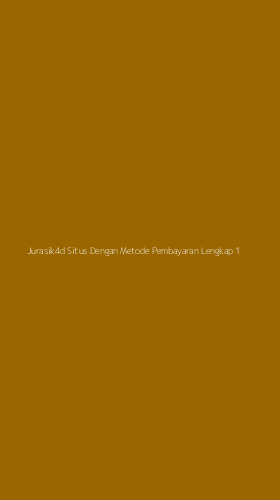 Tampilan Antarmuka Aplikasi Jurasik4d Situs Dengan Metode Pembayaran Lengkap - 1