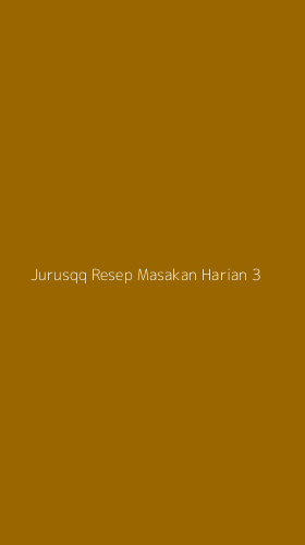 Tampilan Antarmuka Aplikasi Jurusqq Resep Masakan Harian - 3