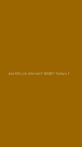 Tampilan Antarmuka Aplikasi Juta100 Link Alternatif Sbobet Terbaru - 1
