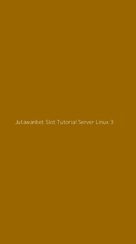 Tampilan Antarmuka Aplikasi Jutawanbet Slot Tutorial Server Linux - 3