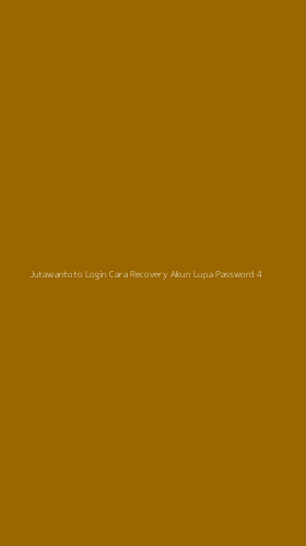 Tampilan Antarmuka Aplikasi Jutawantoto Login Cara Recovery Akun Lupa Password - 4