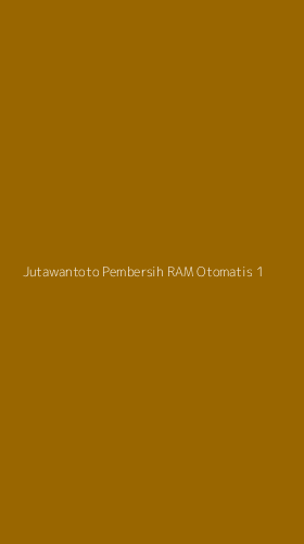 Tampilan Antarmuka Aplikasi Jutawantoto Pembersih Ram Otomatis - 1