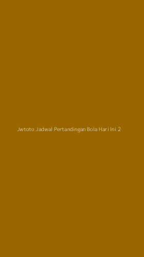 Tampilan Antarmuka Aplikasi Jwtoto Jadwal Pertandingan Bola Hari Ini - 2