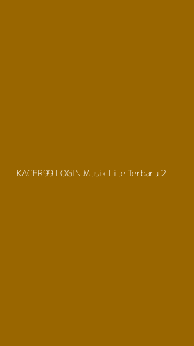 Tampilan Antarmuka Aplikasi Kacer99 Login Musik Lite Terbaru - 2