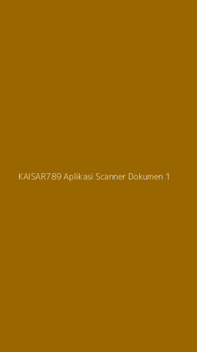 Tampilan Antarmuka Aplikasi Kaisar789 Aplikasi Scanner Dokumen - 1