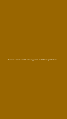 Tampilan Antarmuka Aplikasi Kaisarslot99 Rtp Slot Tertinggi Hari Ini Gampang Maxwin - 4